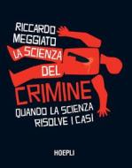 Ebook La scienza del crimine di Riccardo Meggiato edito da Hoepli