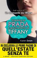 Ebook Shopping da Prada e appuntamento da Tiffany di Karen Swan edito da Newton Compton Editori