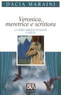 Ebook Veronica meretrice e scrittora e altre commedie di Maraini Dacia edito da BUR