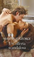 Ebook Un offerta scandalosa di Harper St. George edito da HarperCollins Italia