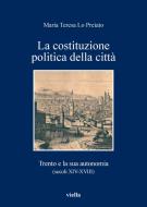 Ebook La costituzione politica della città di Maria Teresa Lo Preiato edito da Viella Libreria Editrice
