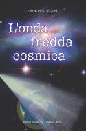 Ebook L'onda fredda cosmica di Giuseppe Rigoni edito da Editrice Veneta