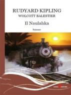 Ebook Il Naulahka di Rudyard Kipling, Wolcott Balestier edito da Leone Editore