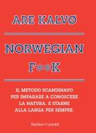 Ebook Norwegian F**k di Are Kalvø edito da Baldini+Castoldi