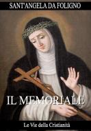 Ebook Il Memoriale di Sant&apos;Angela da Foligno edito da Le Vie della Cristianità