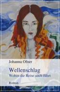 Ebook Wellenschlag di Johanna Ofner edito da Frankfurter Literaturverlag