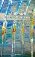 Ebook Aufbruch – Eine Reise in Liebe ins Glück di Simon Kyung-ha Herz edito da Engelsdorfer Verlag
