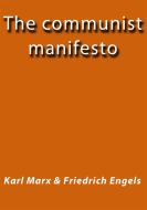 Ebook The communist manifesto di Friedrich Engels, Karl Marx edito da Karl Marx