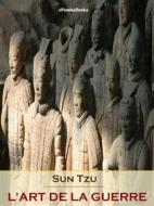 Ebook L’Art de la guerre di Sun Tzu edito da ePembaBooks
