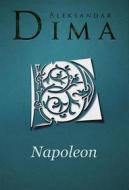 Ebook Napoleon di Aleksandar Dima edito da Agencija TEA BOOKS