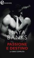 Ebook Passione e destino (eLit) di Maya Banks edito da HarperCollins Italia