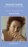 Ebook Ancora bella di Linda Brunetta edito da HarperCollins Italia