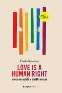 Ebook Love is a human right di Carlo Scovino edito da Rogas