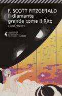 Ebook Il diamante grande come il Ritz di Francis Scott Fitzgerald edito da Feltrinelli Editore