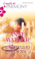 Ebook Il risveglio dei sensi di Anne Mather edito da HarperCollins Italia