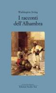 Ebook I racconti dell'Alhambra di Washington Irving edito da Edizioni Studio Tesi