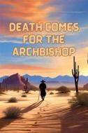 Ebook Death Comes For The Archbishop(Illustrated) di Willa Cather edito da Micheal Smith