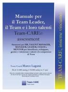 Ebook Manuale per il Team Leader,  il Team e i loro talenti: Team-CARE Assessment di Marco Lagana&apos; edito da Youcanprint