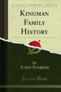 Ebook Kingman Family History di Lewis Kingman edito da Forgotten Books