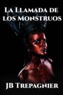 Ebook La Llamada De Los Monstruos di JB Trepagnier edito da Babelcube Inc.