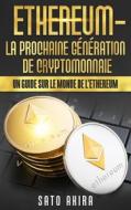 Ebook Ethereum - La Prochaine Génération de Cryptomonnaie di Sato Akira edito da Books on Demand