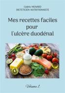 Ebook Mes recettes faciles pour l&apos;ulcère duodénal. di Cédric Menard edito da Books on Demand