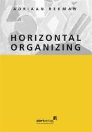 Ebook Horizontal organizing di Adriaan Bekman edito da Books on Demand