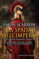 Ebook La spada dell'impero di Simon Scarrow edito da Newton Compton Editori
