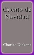 Ebook Cuento de Navidad di Charles Dickens edito da Charles Dickens