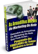 Ebook As Armadilhas Mortais Do Marketing De Rede di Luis Paulo Soares edito da Luis Paulo Soares