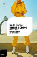 Ebook Dress Coding di Nello Barile edito da Meltemi