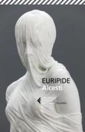 Ebook Alcesti di Euripide edito da Feltrinelli Editore