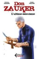 Ebook Don Zauker. L’ultimo esorcismo di Daniele Caluri, Emiliano Pagani edito da Feltrinelli Comics