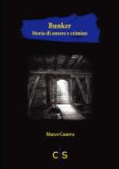 Ebook Bunker di Marco Caneva edito da Caosfera Edizioni