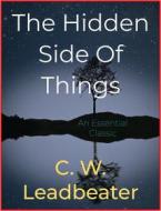 Ebook The Hidden Side Of Things di C. W. Leadbeater edito da Andura Publishing