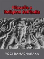 Ebook Filosofie e Religioni dell&apos;India di Yogi Ramacharaka edito da Stargatebook