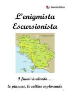 Ebook L&apos;enigmista escursionista di Cristiano Benci edito da Passerino