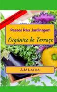 Ebook Passos Para Jardinagem Orgânica De Baixo Custo Em Terraço di A. M. Latha edito da Babelcube Inc.