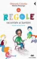 Ebook Le regole raccontate ai bambini di Gherardo Colombo, Marina Morpurgo edito da Feltrinelli Editore