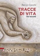 Ebook Tracce di vita di Renzo Cocchi edito da Edizioni Messaggero Padova