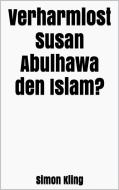 Ebook Verharmlost Susan Abulhawa den Islam? di Simon Kling edito da Markus Mann