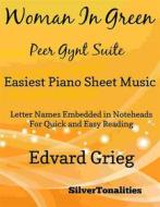 Ebook Woman in Green Peer Gynt Suite Easiest Piano Sheet Music di Silvertonalities edito da SilverTonalities