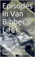 Ebook Episodes in Van Bibber's Life di Richard Harding Davis edito da iOnlineShopping.com