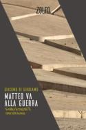Ebook Matteo va alla guerra di Di Girolamo Giacomo edito da Zolfo Editore