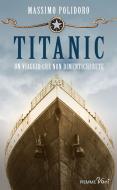 Ebook Titanic di Polidoro Massimo edito da Piemme