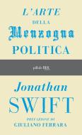 Ebook L'arte della menzogna politica e altri scritti di Swift Jonathan edito da BUR