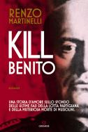 Ebook Kill Benito di Renzo Martinelli edito da Gremese editore