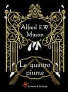 Ebook Le quattro piume di Mason Alfred E. W. Mason edito da Scrittura & Scritture