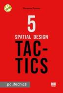Ebook 5 Spatial Design Tactics di Giovanna Piccinno edito da Politecnica