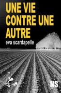 Ebook Une vie contre une autre di Noire sœur, Eva Scardapelle edito da Ska Éditions